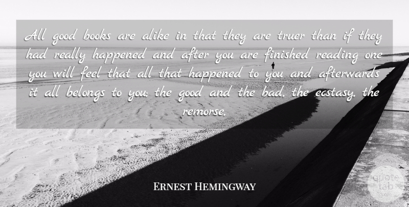 Ernest Hemingway Quote About Truth, Book, Reading: All Good Books Are Alike...
