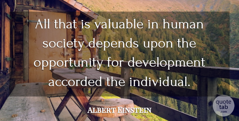Albert Einstein Quote About Inspirational, Leadership, Opportunity: All That Is Valuable In...