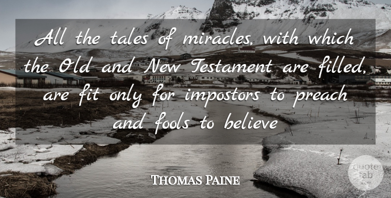Thomas Paine Quote About Believe, Miracle, Religion: All The Tales Of Miracles...