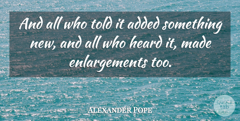 Alexander Pope Quote About Gossip, Rumor, Enlargement: And All Who Told It...