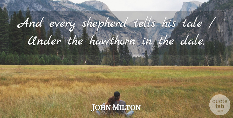 John Milton Quote About Shepherds, Tales: And Every Shepherd Tells His...
