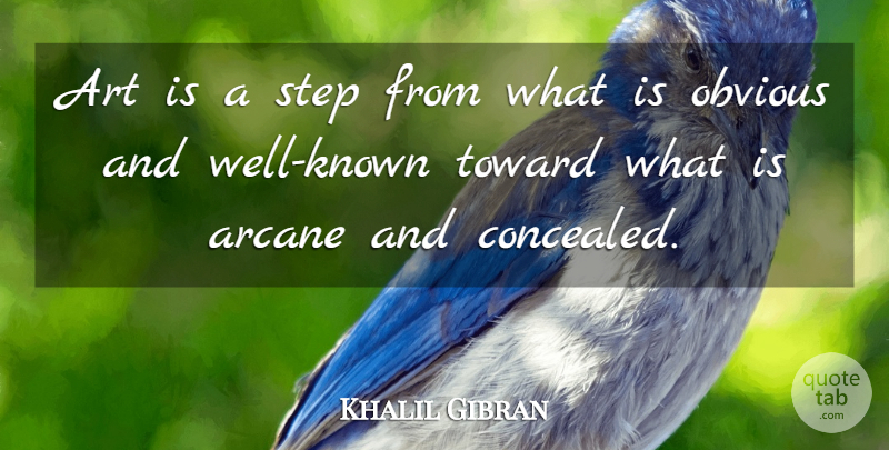 Khalil Gibran Quote About Art, Native American, Steps: Art Is A Step From...