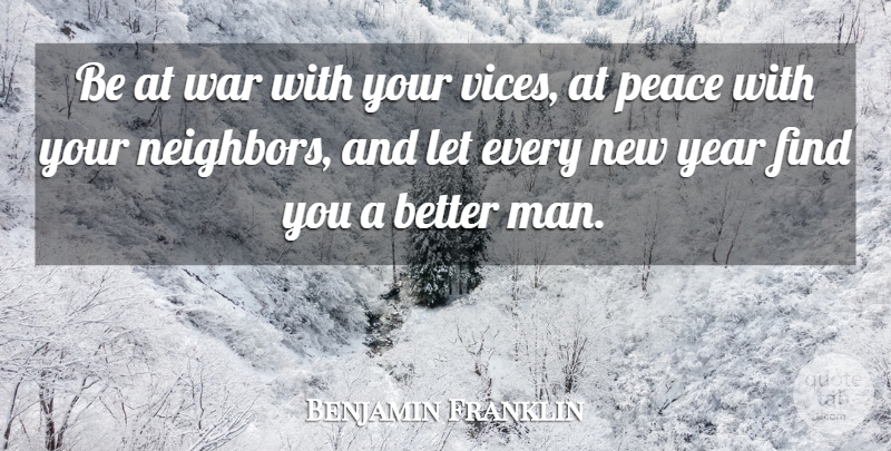 Benjamin Franklin Quote About Inspirational, Funny, Life: Be At War With Your...