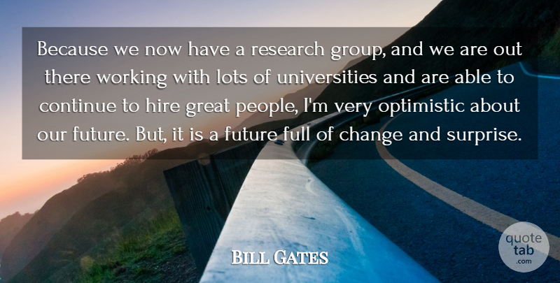 Bill Gates Quote About Change, Continue, Full, Future, Great: Because We Now Have A...