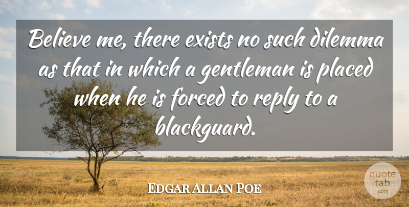 Edgar Allan Poe Quote About Believe, Gentleman, Believe In Me: Believe Me There Exists No...