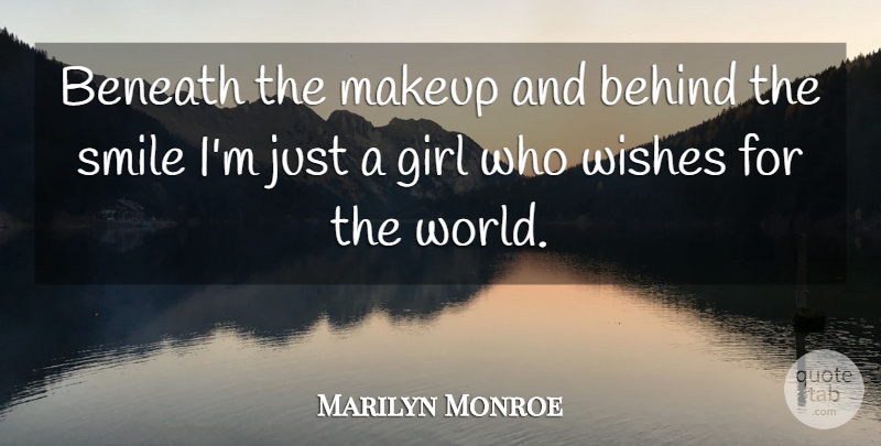 Marilyn Monroe Quote About Behind, Beneath, Girl, Makeup, Smile: Beneath The Makeup And Behind...