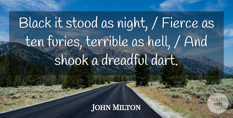 John Milton Quote About Black, Dreadful, Fierce, Shook, Stood: Black It Stood As Night...