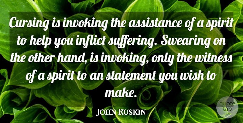 John Ruskin Quote About Funny, Hands, World Suffering: Cursing Is Invoking The Assistance...