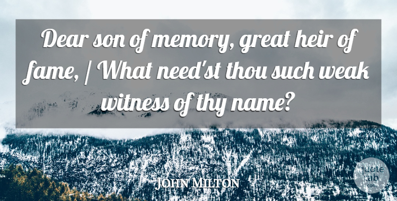 John Milton Quote About Dear, Fame, Great, Heir, Son: Dear Son Of Memory Great...