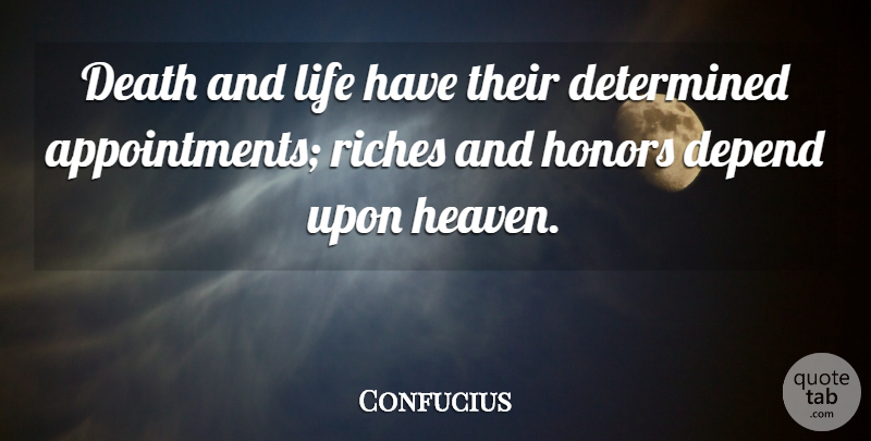 Confucius Quote About Life, Philosophical, Fate: Death And Life Have Their...