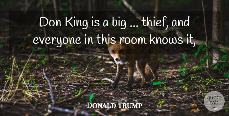 Donald Trump Quote About King, Knows, Room: Don King Is A Big...