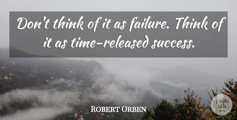 Robert Orben Quote About American Entertainer: Dont Think Of It As...
