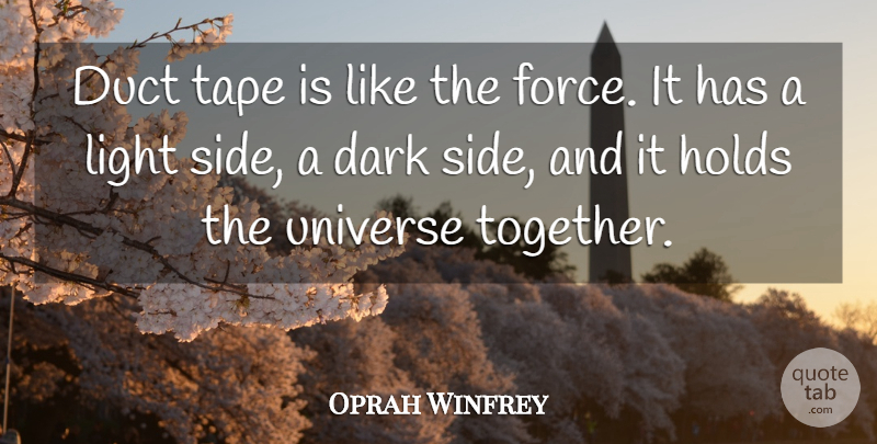 Oprah Winfrey Quote About Adversity, Dark, Holds, Light, Tape: Duct Tape Is Like The...