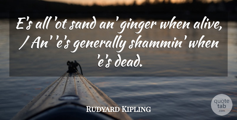 Rudyard Kipling Quote About Generally, Ginger, Sand: Es All Ot Sand An...