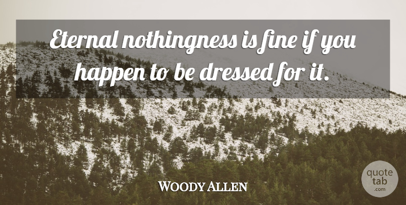 Woody Allen Quote About Death, Witty, Humorous: Eternal Nothingness Is Fine If...