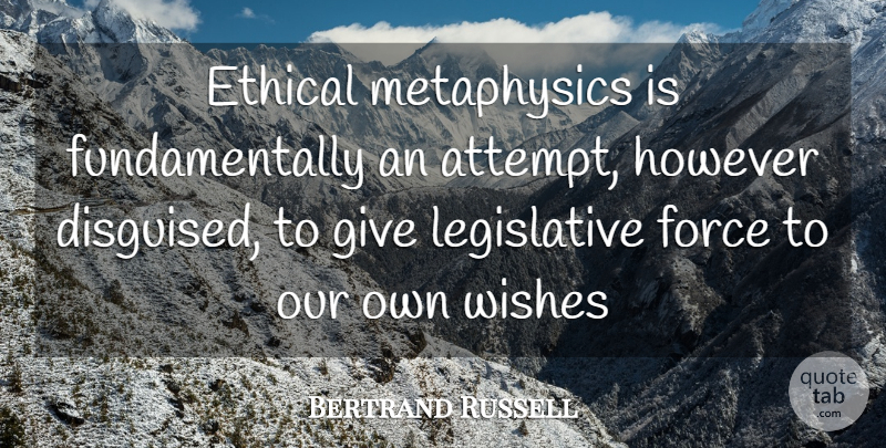 Bertrand Russell Quote About Philosophy, Giving, Wish: Ethical Metaphysics Is Fundamentally An...