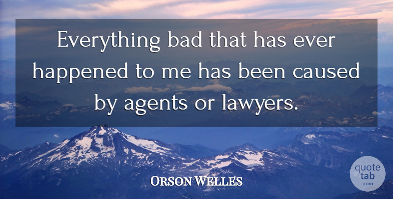 Orson Welles Quote About Strong Women, Agents, Lawyer: Everything Bad That Has Ever...
