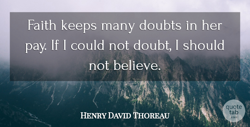 Henry David Thoreau Quote About Believe, Doubt, Literature: Faith Keeps Many Doubts In...