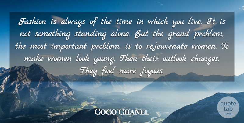 Coco Chanel Quote About Fashion, Important, Looks: Fashion Is Always Of The...