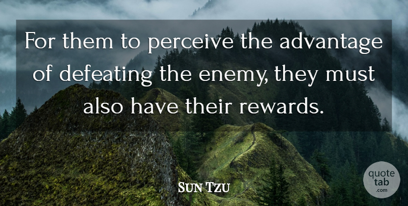 Sun Tzu Quote About War, Enemy, Advantage: For Them To Perceive The...