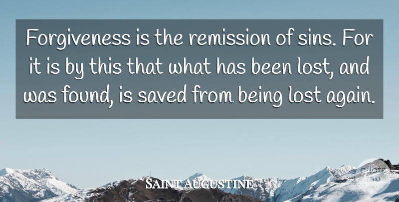 Saint Augustine Quote About Forgiveness, Sin, Remission: Forgiveness Is The Remission Of...