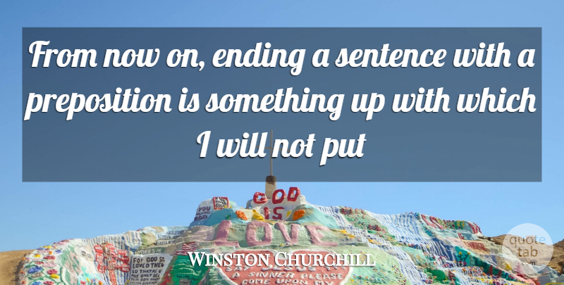 Winston Churchill Quote About Ending, Sentence: From Now On Ending A...