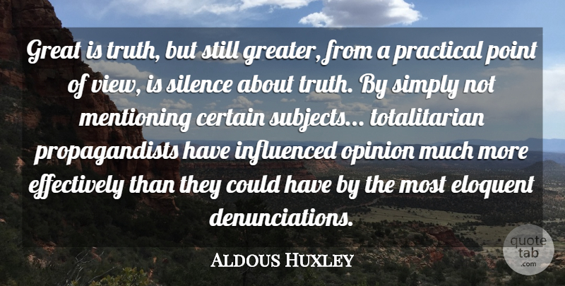 Aldous Huxley Quote About Freedom, Brave New World, Views: Great Is Truth But Still...