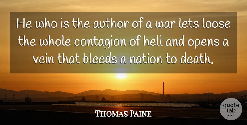 Thomas Paine Quote About Motivation, War, Government: He Who Is The Author...