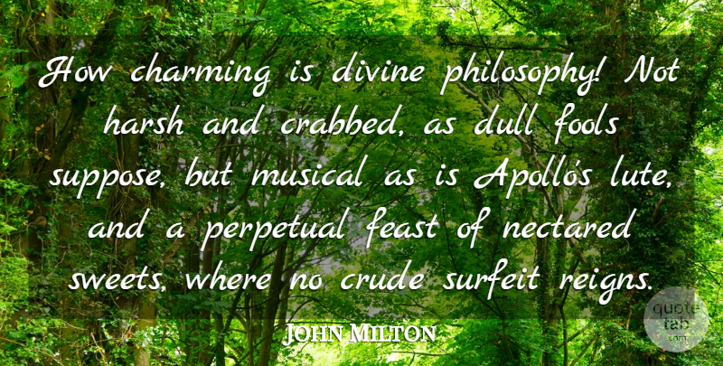 John Milton Quote About Sweet, Philosophy, Musical: How Charming Is Divine Philosophy...