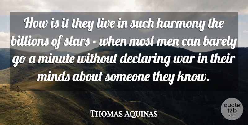 Thomas Aquinas Quote About Stars, Powerful, War: How Is It They Live...