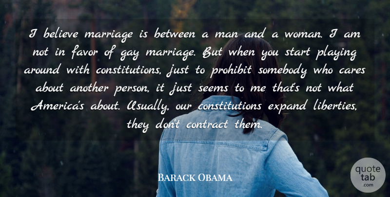 Barack Obama Quote About Believe, Cares, Contract, Expand, Favor: I Believe Marriage Is Between...