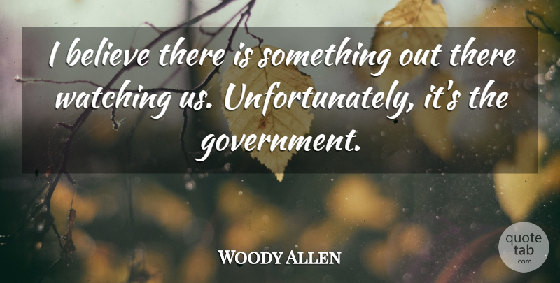 Woody Allen Quote About Funny, Witty, Believe: I Believe There Is Something...