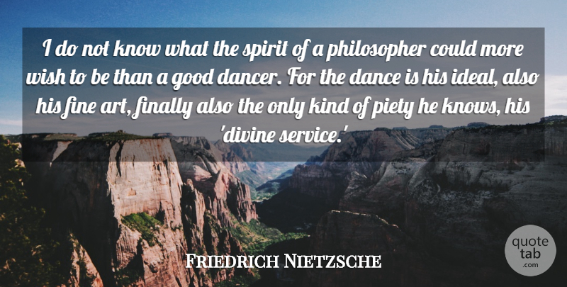 Friedrich Nietzsche Quote About Inspirational, Dance, Art: I Do Not Know What...