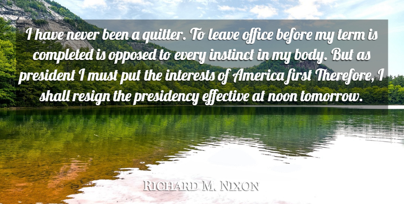 Richard M. Nixon Quote About America, Office, President: I Have Never Been A...