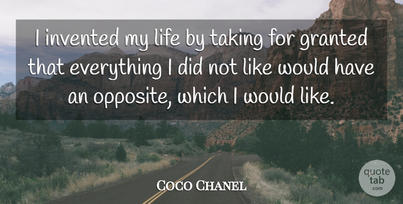 Coco Chanel Quote About Inspirational, Positive Attitude, Opposites: I Invented My Life By...
