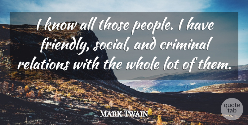 Mark Twain Quote About People, Friendly, Taxation: I Know All Those People...