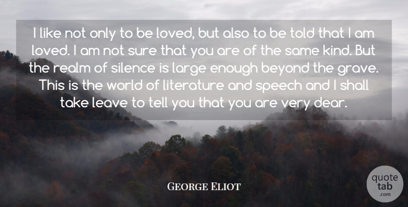 George Eliot Quote About Love, Life, Valentines Day: I Like Not Only To...