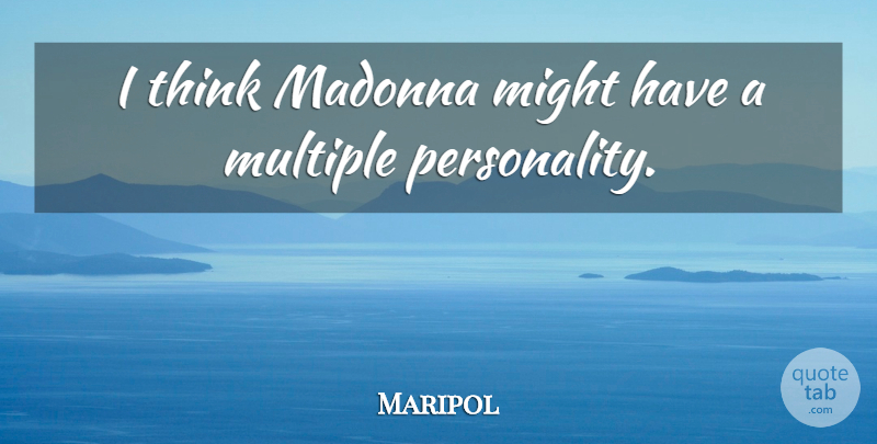 Maripol Quote About undefined: I Think Madonna Might Have...