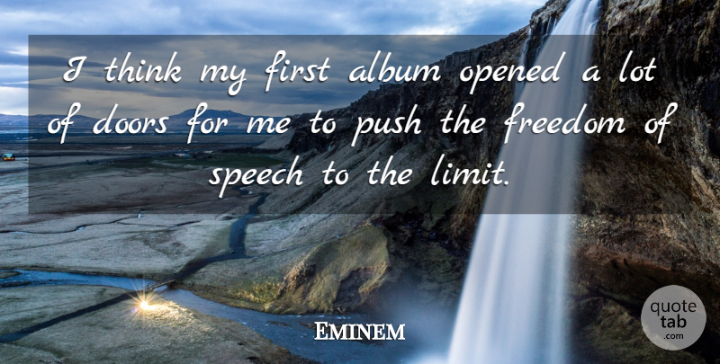 Eminem Quote About Funny, Thinking, Doors: I Think My First Album...