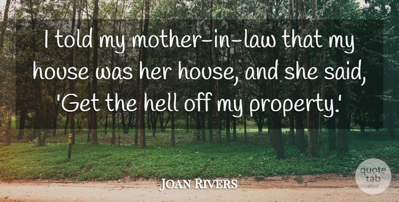 Joan Rivers Quote About Funny, Mother, Witty: I Told My Mother In...