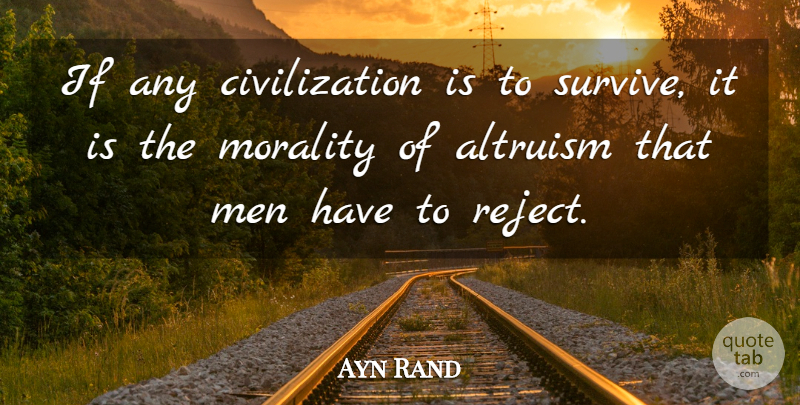 Ayn Rand Quote About Men, Civilization, Religion: If Any Civilization Is To...
