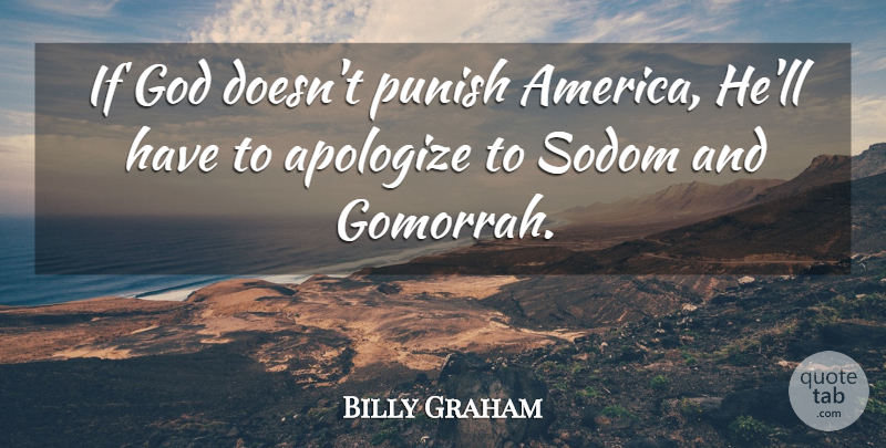 Billy Graham Quote About God: If God Doesnt Punish America...