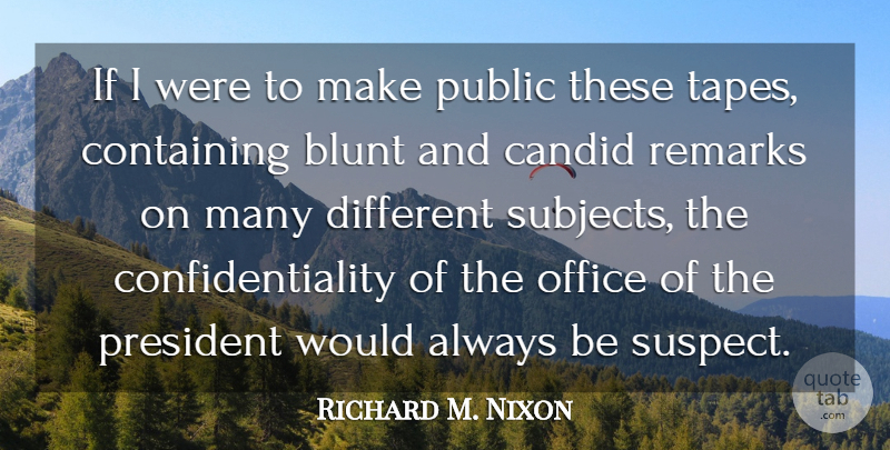Richard M. Nixon Quote About Stupid, Office, President: If I Were To Make...