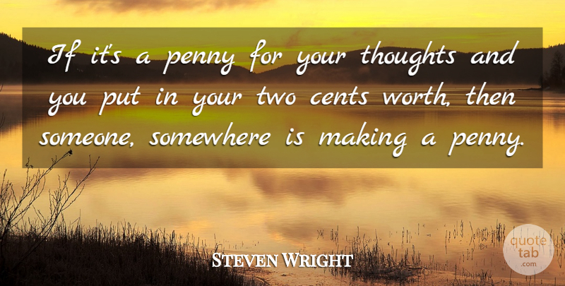 Steven Wright Quote About Funny, Humor, Two: If Its A Penny For...