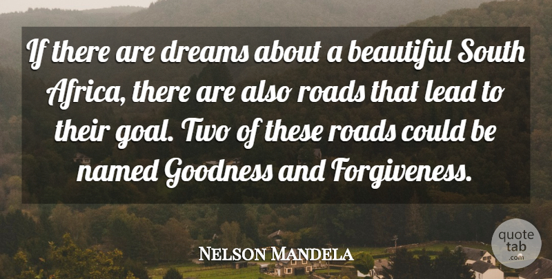 Nelson Mandela Quote About Beautiful, Forgiveness, Dream: If There Are Dreams About...
