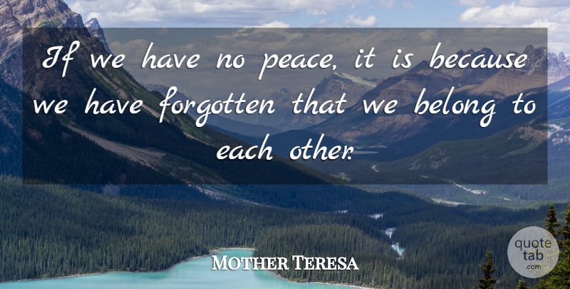 Mother Teresa Quote About Motivational, Family, Mother: If We Have No Peace...