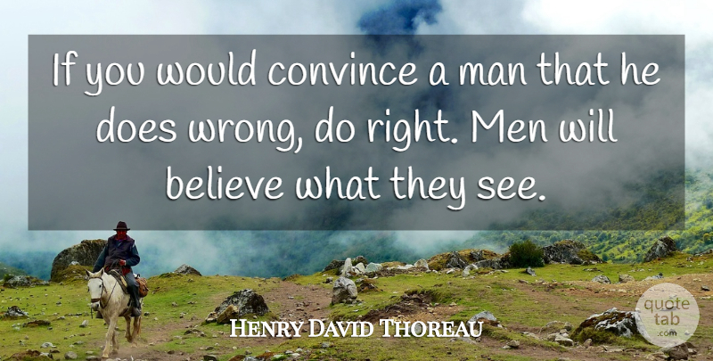 Henry David Thoreau Quote About Believe, Men, Literature: If You Would Convince A...