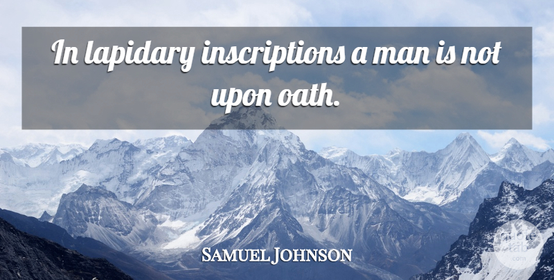 Samuel Johnson Quote About Memories, Men, Inscriptions: In Lapidary Inscriptions A Man...