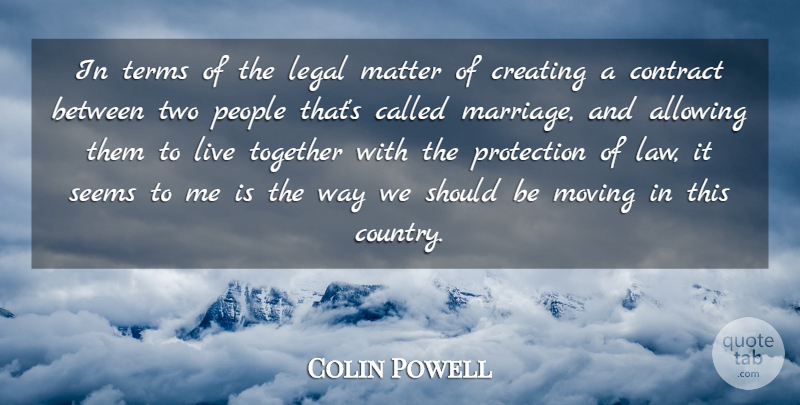 Colin Powell Quote About Country, Moving, Law: In Terms Of The Legal...