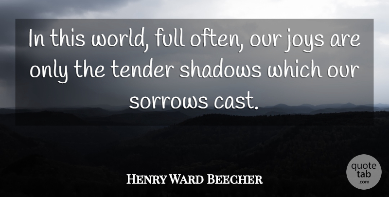 Henry Ward Beecher Quote About Happiness, War, Joy: In This World Full Often...